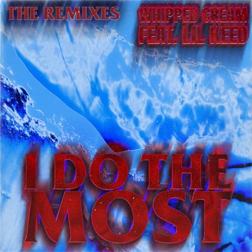 I Do The Most (remixes) cover