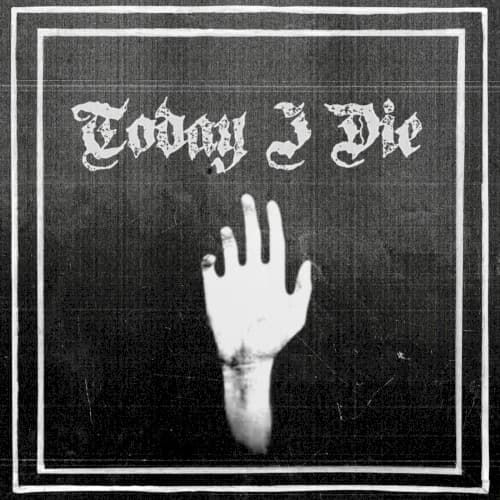 Today I Die cover