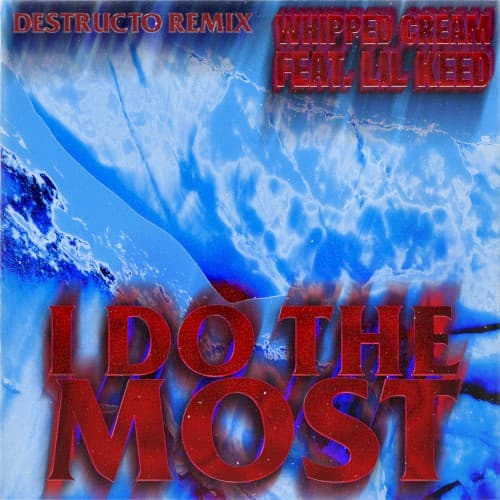 I Do the Most (Destructo remix) cover