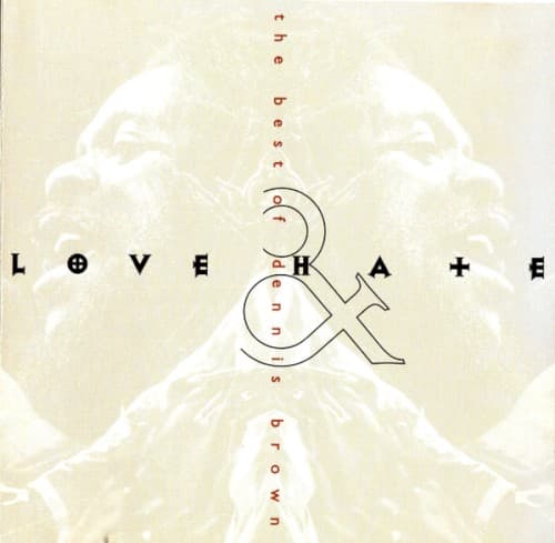 Love & Hate: The Best Of Dennis Brown cover