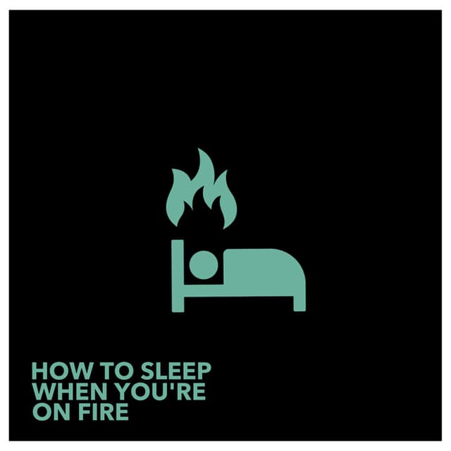 How to Sleep When You're on Fire cover