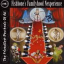 Fishbone's Familyhood Nexperience - The Friendliest Psychosis of All cover