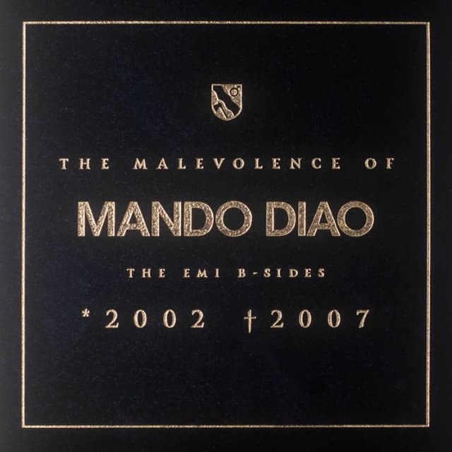 The Malevolence of Mando Diao: The EMI B-Sides: *2002 †2007 cover