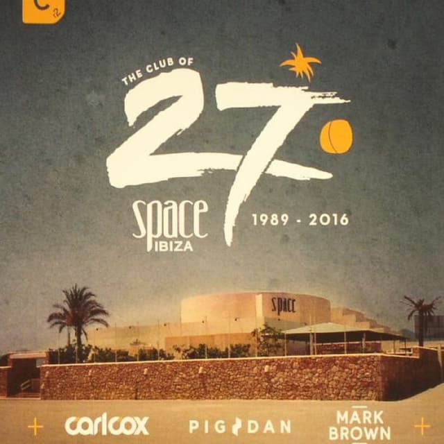 The Club of 27: Space Ibiza 1989 - 2016 cover