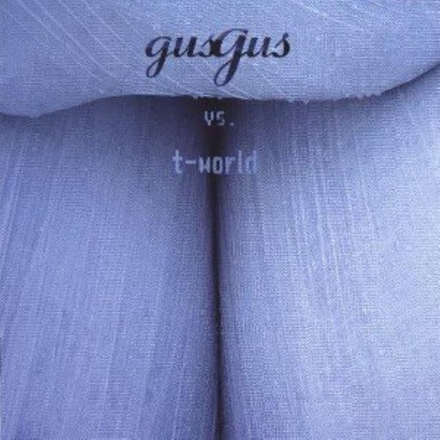Gus Gus vs. T-World cover