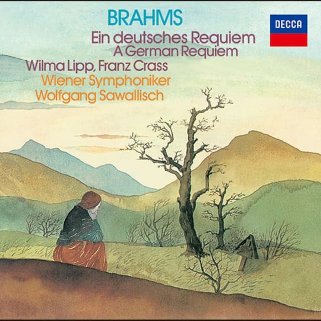 Ein deutsches Requiem op. 45 (Sinverein der Gesellschaft der Musikfreunde, Wiener Symphoniker feat. conductor: Wolfgang Sawallisch, soprano: Wilma Lipp, baritone: Franz Cross) cover