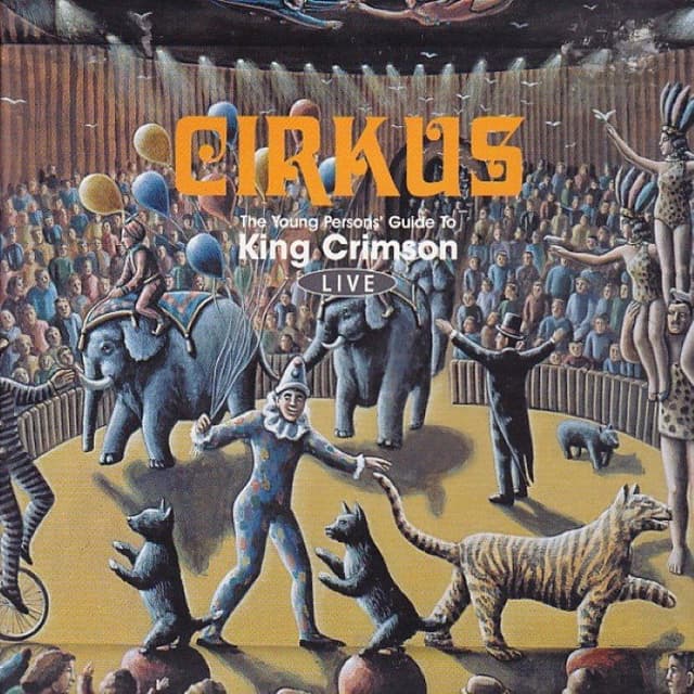 Cirkus: The Young Person's Guide to King Crimson Live cover