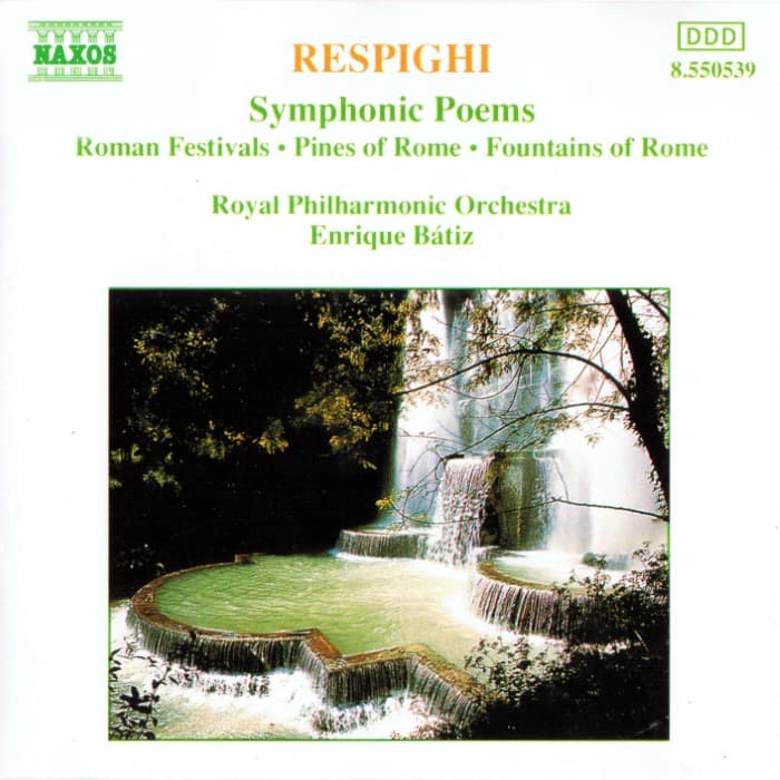 Symphonic Poems of Rome's Festivals, Pines & Fountains (Royal Philharmonic Orchestra feat. conductor: Enrique Bátiz) cover