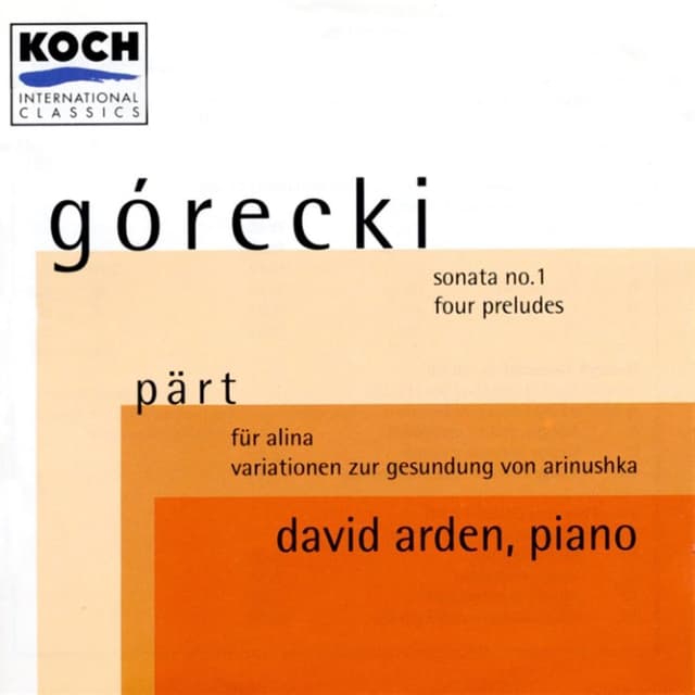 Górecki: Sonata no. 1 / Four Preludes / Pärt: Für Alina / Variationen zur Gesundung von Arinushka cover