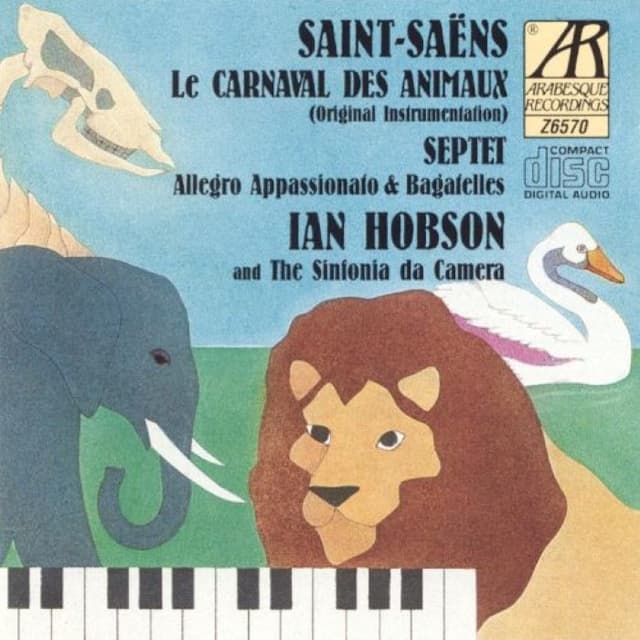 Le carnaval des animaux, Septet, Allegro Appassionato & Bagatelles (The Sinfonia da Camera feat. conductor and pianist: Ian Hobson) cover