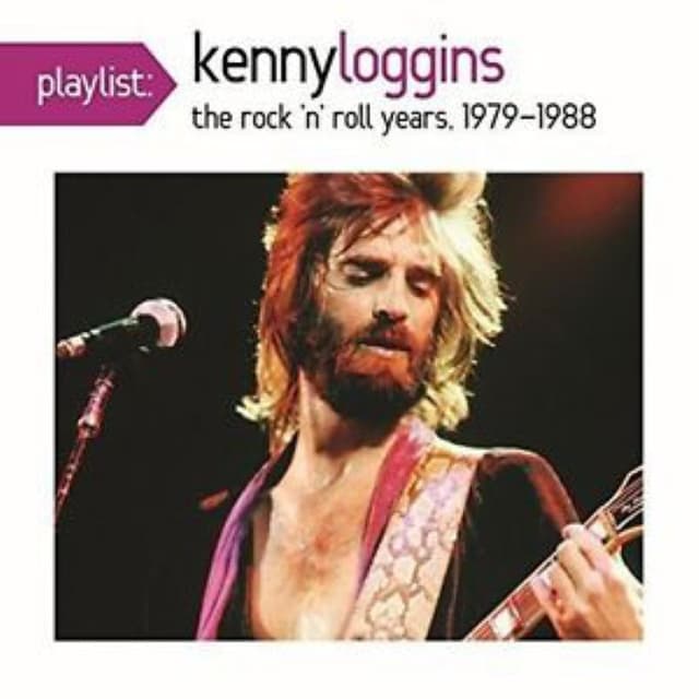 Playlist: Kenny Loggins the Rock 'N' Roll Years, 1979-1988 cover