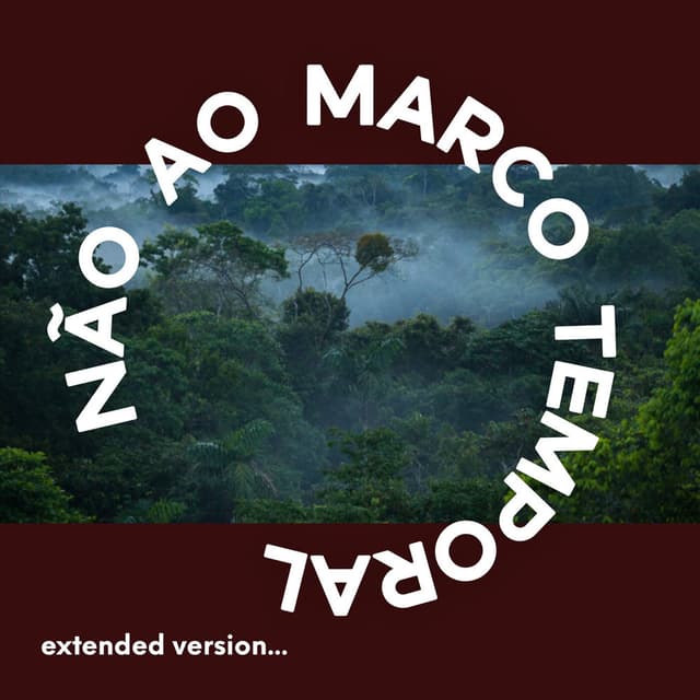 Não Ao Marco Temporal (Extended Version) cover