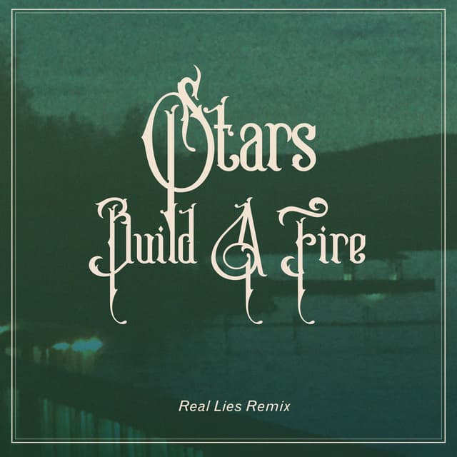 Build A Fire (Real Lies Remix) cover