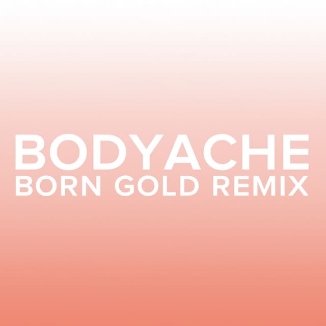 bodyache (Born Gold Remix) cover