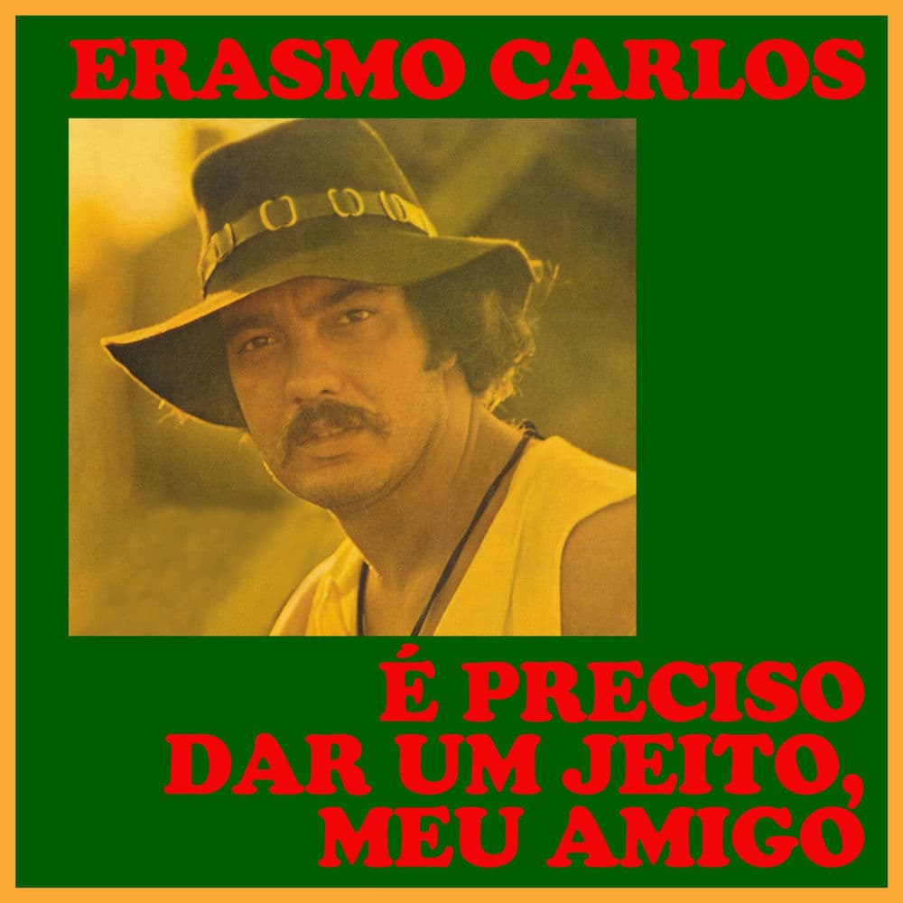 Erasmo Carlos - É preciso dar um jeito, meu amigo cover