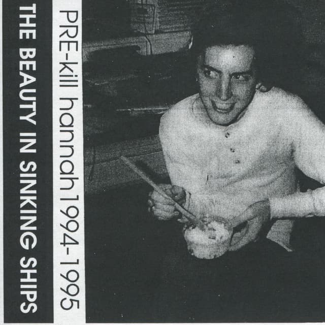 The Beauty in Sinking Ships (Pre-Kill Hannah Recordings 1994-1995) cover
