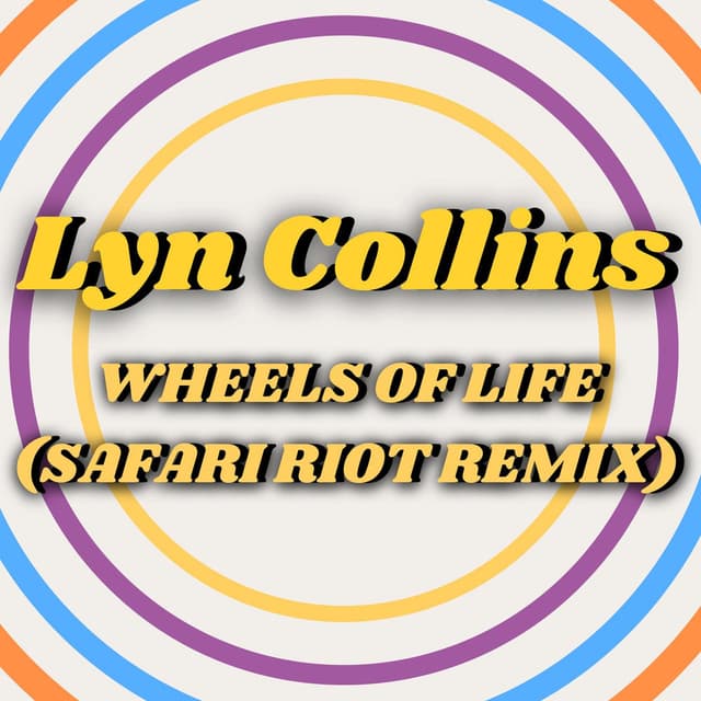 Wheels Of Life (Safari Riot Remix) cover