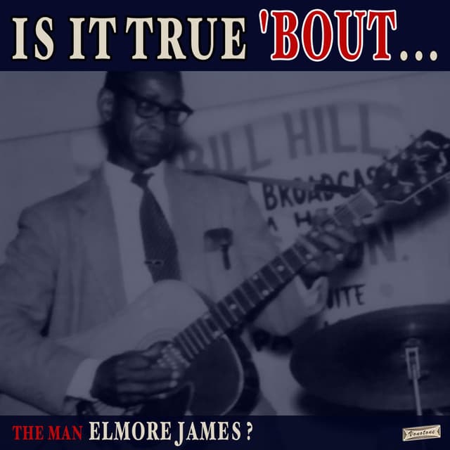 Is it True 'Bout the Man Elmore James? cover