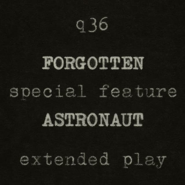 Forgotten Astronaut Extended Play (a Q36 Special Feature) cover