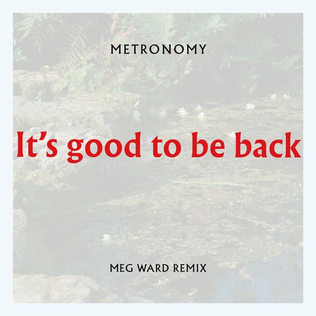 It's good to be back (Meg Ward Remix) cover