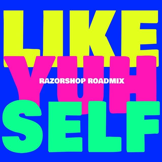 Like Yuh Self (Razorshop Roadmix) cover