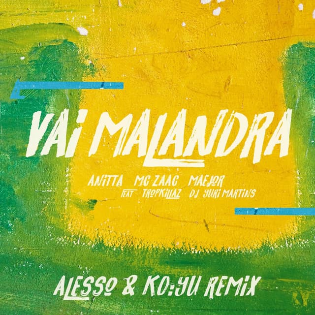 Vai Malandra (feat. Tropkillaz & DJ Yuri Martins, Alesso & KO:YU) (Remix) cover