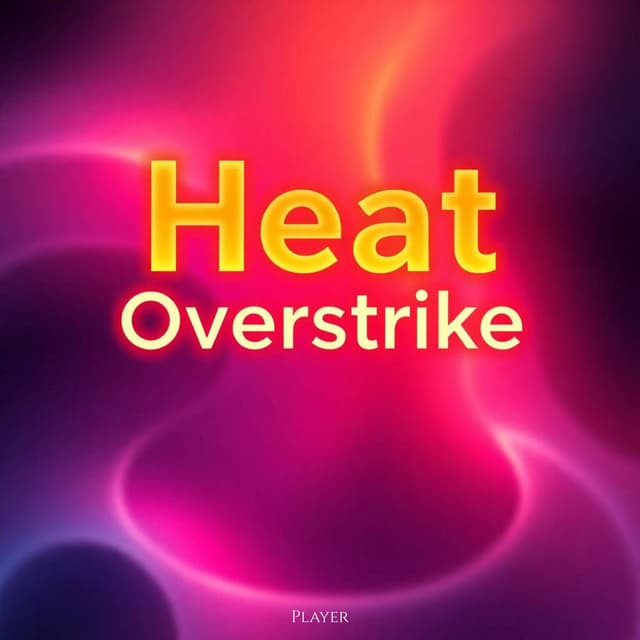 Heat Overstrike cover