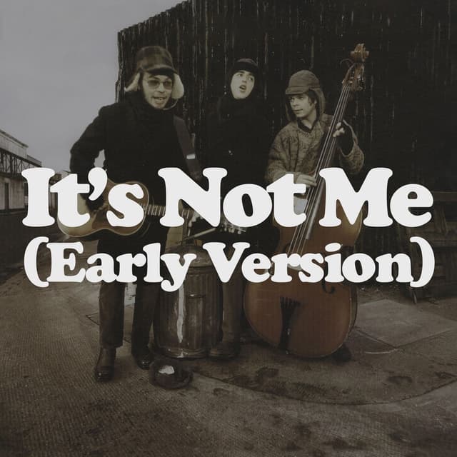 It's Not Me (Early Version) cover