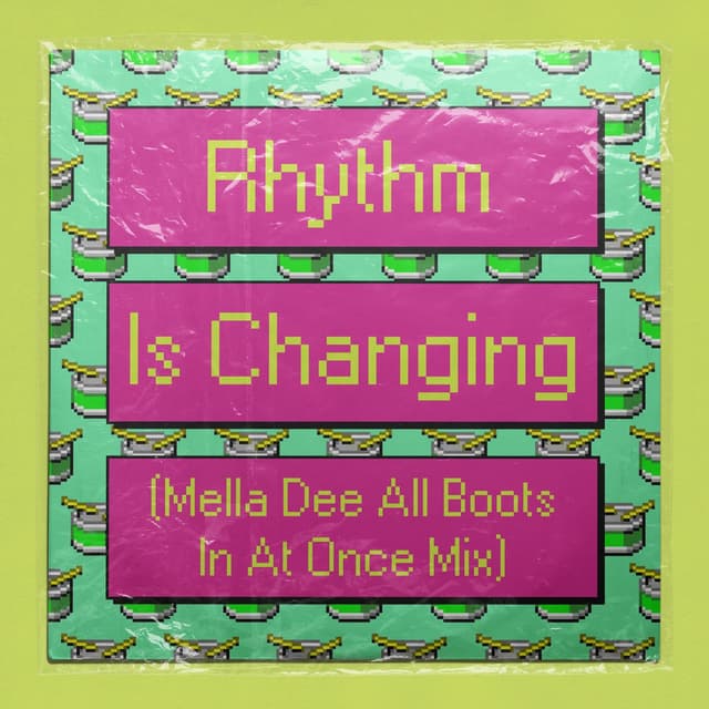 Rhythm Is Changing (Mella Dee All Boots In At Once Mix) cover