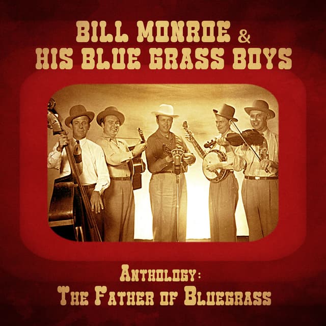 Anthology: The Father of Bluegrass (Remastered) cover