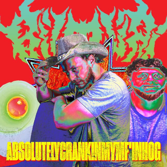 ABSOLUTELYCRANKINMYMF'INHOG (feat. Brody) cover