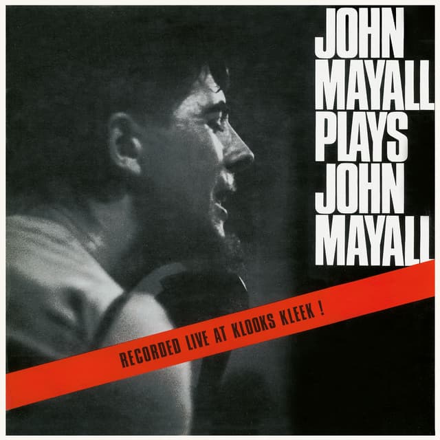 John Mayall Plays John Mayall (Live At Klooks Kleek, London / 1964) cover