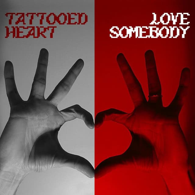TATTOOED HEART / LOVE SOMEBODY cover