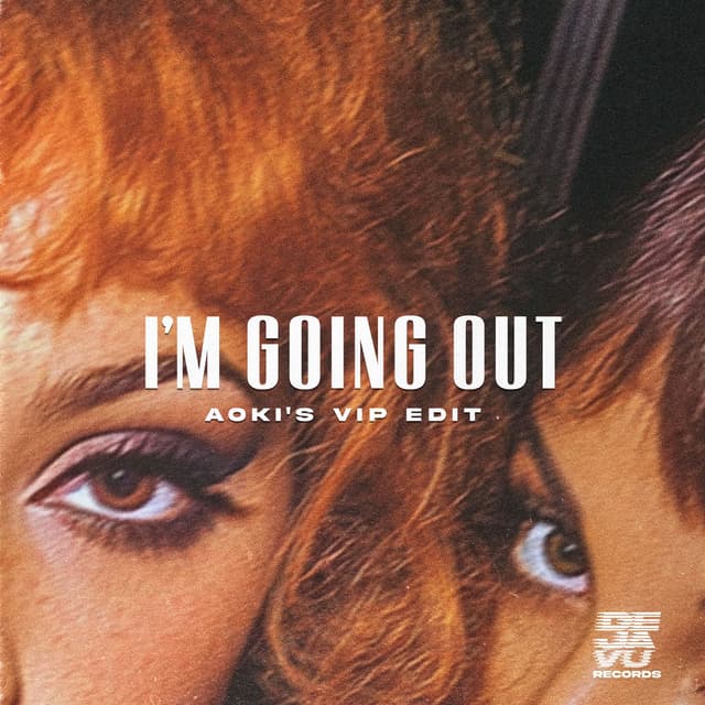 I'm Going Out (Aoki’s VIP Edit) cover