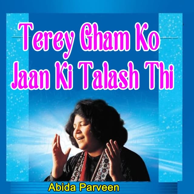 Terey Gham Ko Jaan Ki Talash Thi cover