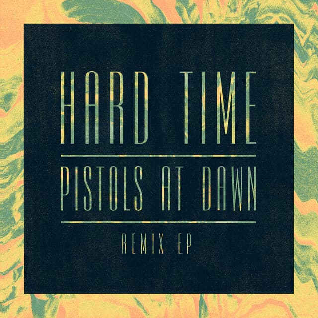 Hard Time / Pistols At Dawn (Remix EP) cover