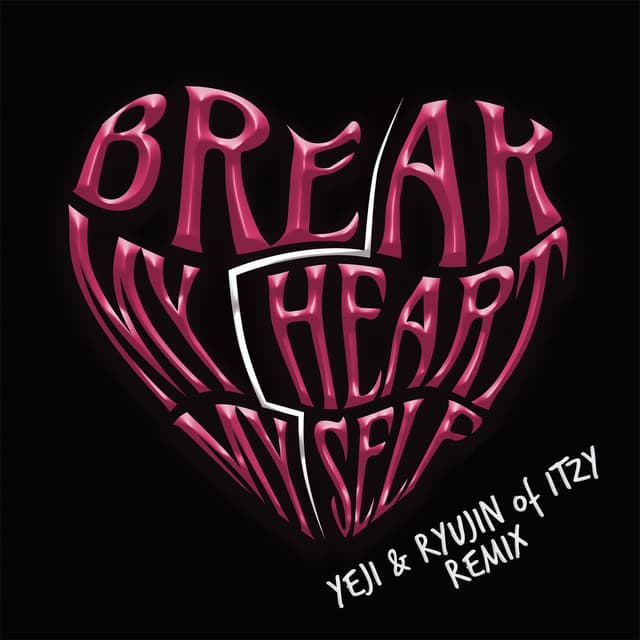 Break My Heart Myself (feat. YEJI & RYUJIN of ITZY) cover