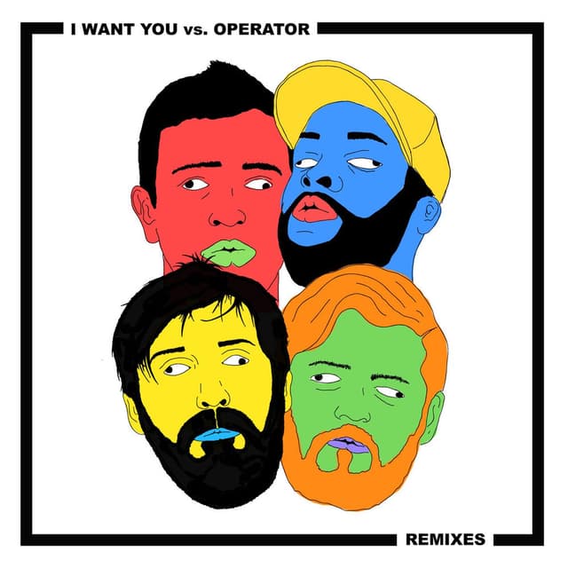 I Want You vs. Operator Remixes cover