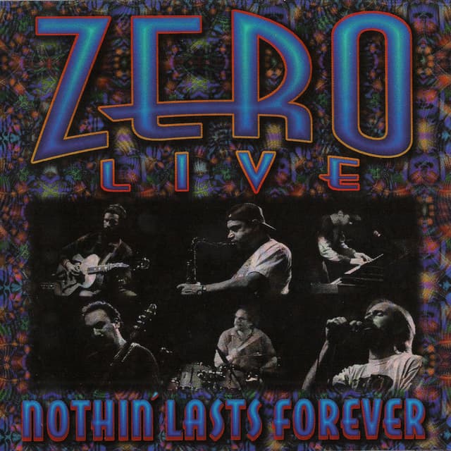 Zero Live - Nothin' Lasts Forever cover