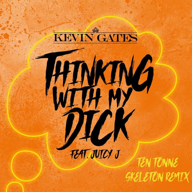 Thinking with My Dick (feat. Juicy J) (TEN TONNE SKELETON Remix Extended) cover