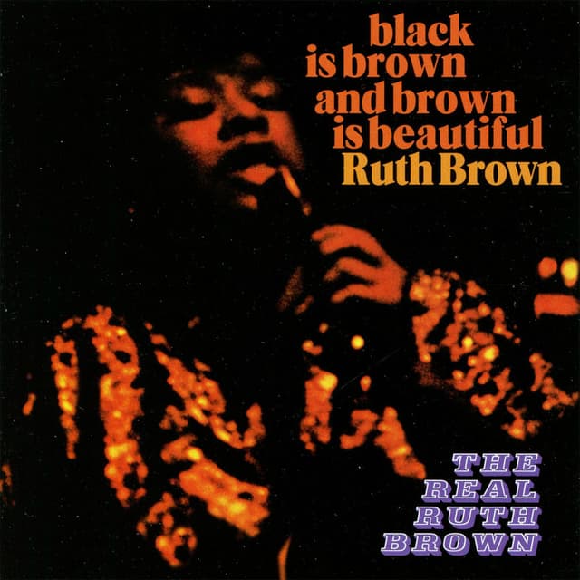 Black Is Brown and Brown Is Beautiful / The Real Ruth Brown cover
