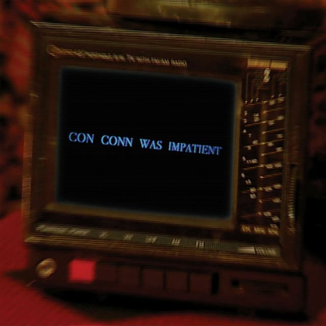 Con Conn Was Impatient cover