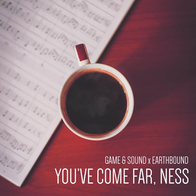 You've Come Far, Ness (From "Earthbound") cover