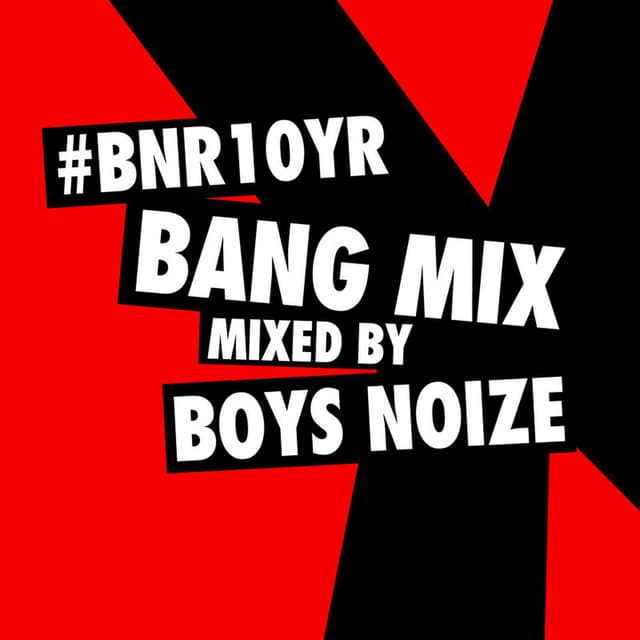 BNR10YR Bang Mix (Mixed by Boys Noize) cover