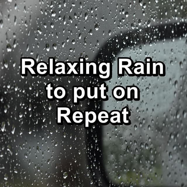 Relaxing Rain to put on Repeat cover