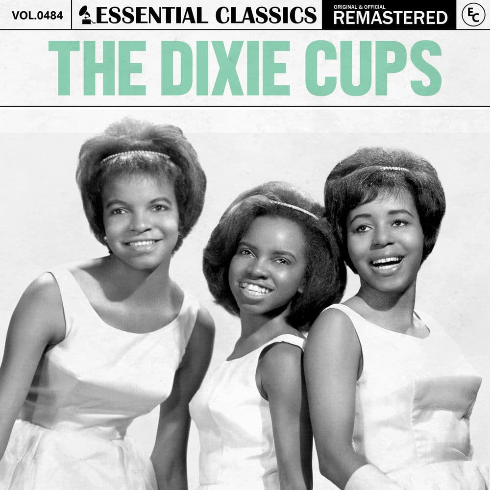 Essential Classics, Vol. 484: The Dixie Cups cover