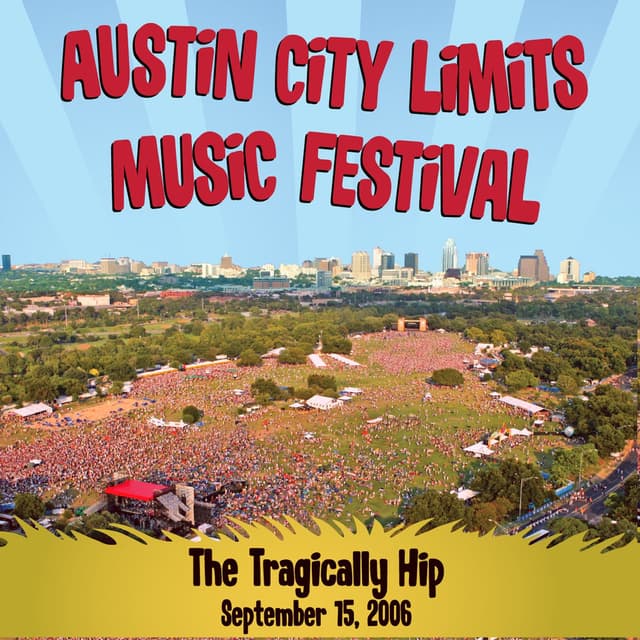 Live at Austin City Limits Music Festival 2006: The Tragically Hip cover
