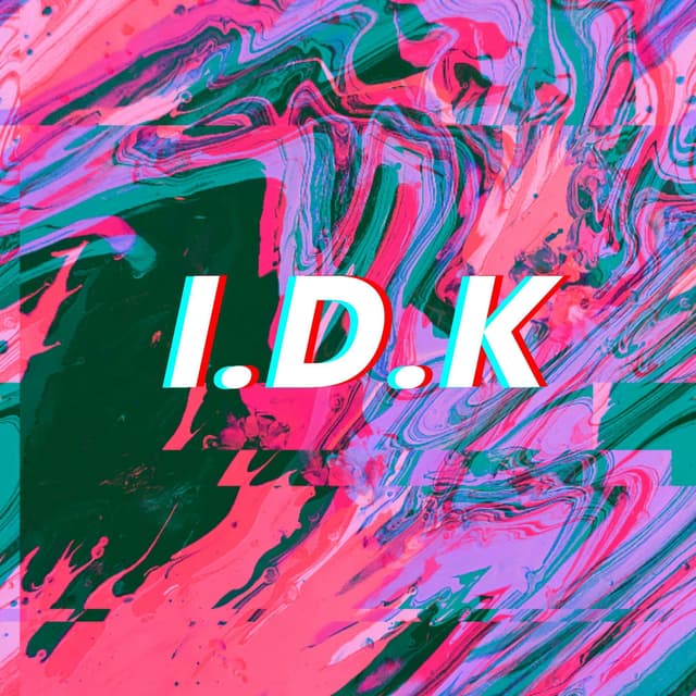 I.D.K cover