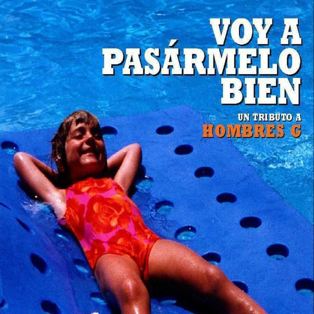 Voy a pasarmelo bien. Tributo a Hombres G cover