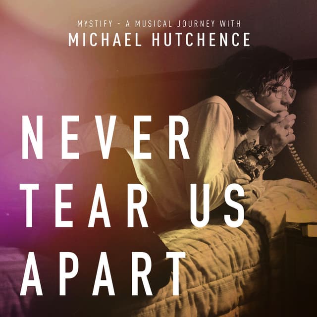 Never Tear Us Apart (From "Mystify: A Musical Journey With Michael Hutchence") cover